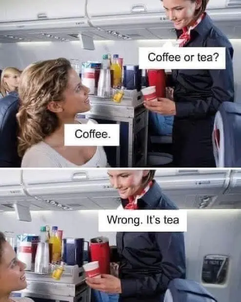 Coffeeortea?Coffee.Wrong.Itste